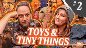 Toys and Tiny Things