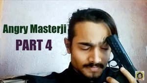 Angry Masterji Part 4