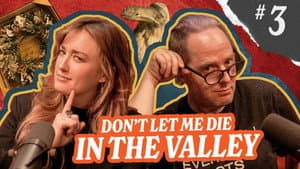 Don’t Let Me Die in the Valley