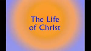 The Life of Christ