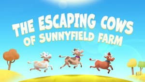The Escaping Cows of Sunny Field Farm