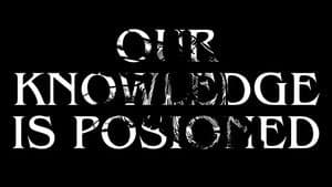 Our Knowledge Is Poisoned
