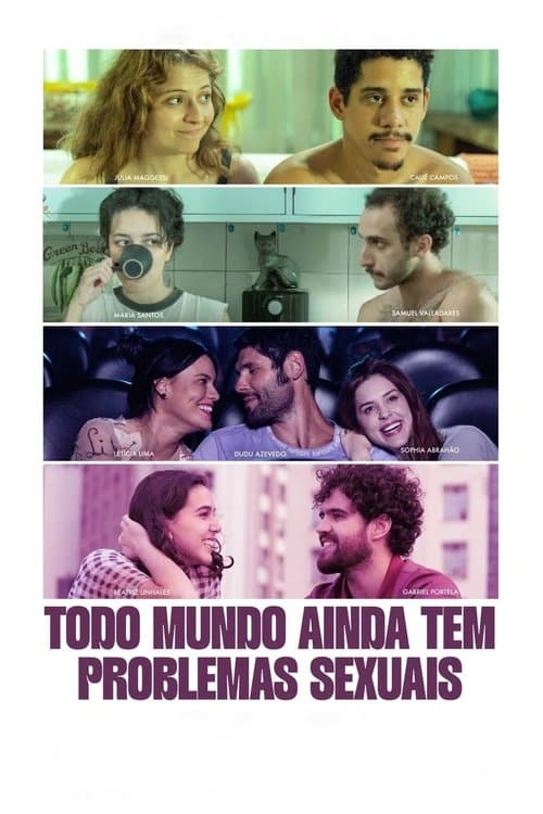 Todo Mundo (Ainda) Tem Problemas Sexuais