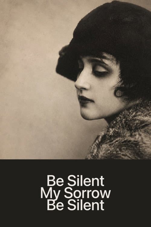 Be Silent, My Sorrow, Be Silent