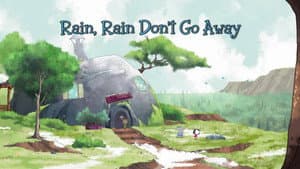 Rain, Rain Don't Go Away
