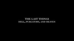 World Without End: The Last Things