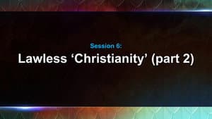 Lawless Christianity, Part 2
