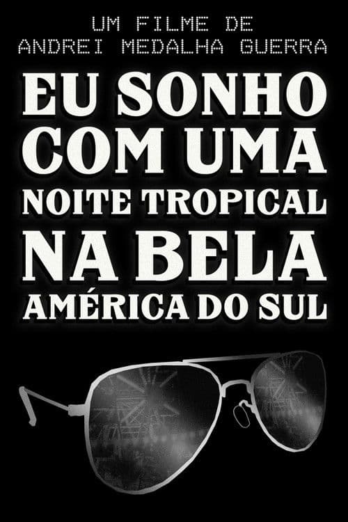 I Dream of a Tropical Night in Beautiful South America